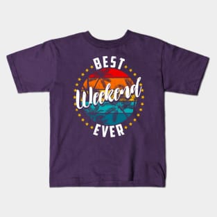 Best Weekend Ever Kids T-Shirt